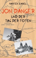 Jon Danger und der Tag der Toten: Band 11 der Abenteuer des Jon Danger (German Edition) 3696395986 Book Cover