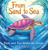 From Sand to Sea: Facts and Fun Under the Ocean B0FB12Z7D1 Book Cover