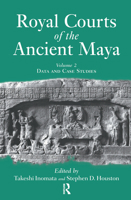 Royal Courts of the Ancient Maya: Volume 2: Data and Case Studies 036731780X Book Cover