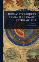 Thomas Von Aquino Und Kant, Ein Kampf Zweier Welten (German Edition) 1024458180 Book Cover