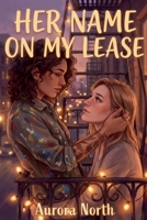 Her Name on My Lease B0GSPDQ754 Book Cover