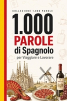 1.000 Parole di Spagnolo per Viaggiare e Lavorare: Il vocabolario essenziale di spagnolo con pronuncia e frasi di esempio — per viaggiatori e professionisti (Italian Edition) B0HDPYYG31 Book Cover