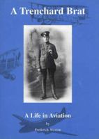 A Trenchard Brat - a Life in Aviation: A Life in Aviation 1858581524 Book Cover