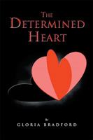 The Determined Heart 152458584X Book Cover