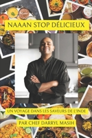 Naaan Stop Délicieux : Un voyage dans les saveurs de l'Inde (French Edition) B0CQSJJCVF Book Cover