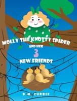 Molly the Knotty Spider and Her 3 New Friends B0DT4WQH5Y Book Cover