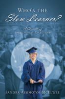 Who's the Slow Learner? A Chronicle of Inclusion and Exclusion 1478725907 Book Cover