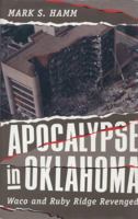 Apocalypse In Oklahoma: Waco and Ruby Ridge Revenged 1555533000 Book Cover