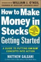 How to Make Money in Stocks Getting Started: A Guide to Putting Can Slim Concepts Into Action 0071810110 Book Cover