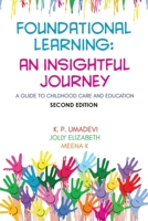 Foundational Learning: An Insightful Journey (Second Edition): A Guide to Childhood Care and Education B0FQ62KHZ5 Book Cover