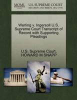 Werling v. Ingersoll U.S. Supreme Court Transcript of Record with Supporting Pleadings 1270087150 Book Cover