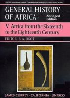 UNESCO General History of Africa, Vol. V, Abridged Edition: Africa from the Sixteenth to the Eighteenth Century 0520039165 Book Cover