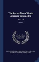 The Butterflies of North America Volume 1/9: Ser. 3 1/9; Series 3 1376958074 Book Cover