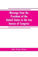 Message from the President of the United States to the two houses of Congress at the commencement of the second session of the forty-seventh Congress, 9353705231 Book Cover
