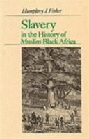 Slavery In The History Of Muslim Black Africa 1850655243 Book Cover