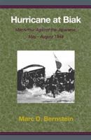 Hurricane at Biak: MacArthur Against the Japanese, May - August 1944 0738818410 Book Cover