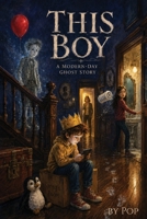 This Boy: A Modern-Day Ghost Story 1808960092 Book Cover