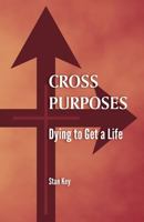 Cross Purposes: Dying to Get a Life 0915143569 Book Cover