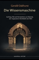 Die Wissensmaschine: Aufstieg, Fall und Vermächtnis von Nalanda, der vergessenen Denkfabrik der Welt (German Edition) B0GWMB2Y7L Book Cover