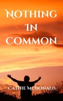 Nothing In Common B0D8QRNYLJ Book Cover
