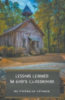Lessons Learned in God's Classroom 1787234088 Book Cover