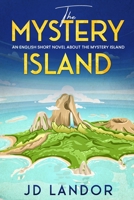 The Mystery Island: An English short novel about the Mystery Island. B092P6ZM75 Book Cover