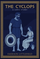 The Cyclops: A Love Story (The Ancient World) B0F91NYK48 Book Cover