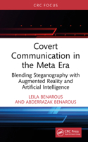 Covert Communication in the Meta Era: Blending Steganography with Augmented Reality and Artificial Intelligence 104136654X Book Cover