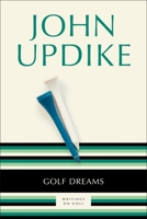 Golf Dreams: Writings on Golf 0679450580 Book Cover
