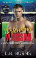 Defending Madison: Sexy as Sin Series 1964103169 Book Cover