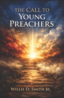 The Call to Young Preachers B0GQJRKM5L Book Cover