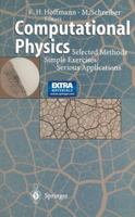 Computational Physics: Selected Methods Simple Exercises Serious Applications 3642852408 Book Cover