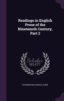 Readings in English Prose of the Nineteenth Century, Part 2 1357085575 Book Cover