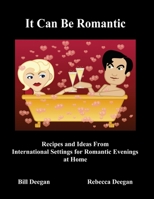 It Can Be Romantic 0615248454 Book Cover