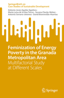 Feminization of Energy Poverty in the Granada Metropolitan Area: Multifactorial Study at Different Scales (SpringerBriefs on Case Studies of Sustainable Development) 9819255449 Book Cover