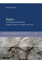 Rights - Developing Ownership by Linking Control Over Space and Time 3867417695 Book Cover