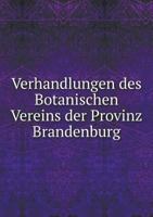 Verhandlungen Des Botanischen Vereins Der Provinz Brandenburg 5518991215 Book Cover