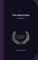 The Liberal State: A Speculation 1120766060 Book Cover