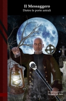 Il Messaggero: Dietro le porte astrali: Black Edition (Italian Edition) B086PNWJXY Book Cover