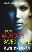 How Murder Saved My Life 1797474839 Book Cover