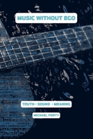 Music Without Ego B0GVCLJ6HL Book Cover