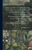 Taschenbuch der Flora von Deutschland nach Linnéischen Systeme und Koch'scher Pflanzenbestimmung zum Gebrauche für botanische Excursionen bearbeitet 1022702068 Book Cover