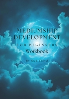 Mediumship development workbook for beginners B0DX84PNCY Book Cover