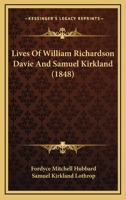 Lives Of William Richardson Davie And Samuel Kirkland 1348043261 Book Cover