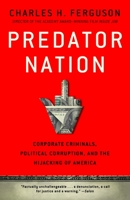 Predator Nation: Corporate Criminals, Political Corruption, and the Hijacking of America 0307952568 Book Cover