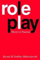 Role Play: Theory and Practice 0803984510 Book Cover
