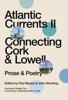 Atlantic Currents II: Connecting Cork & Lowell 0931507316 Book Cover