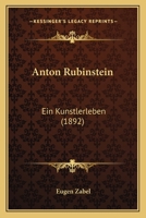 Anton Rubinstein: Ein Kunstlerleben 1104022109 Book Cover