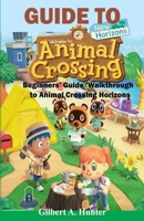 Guide to Animal Crossing New Horizons: Beginners’ Guide/Walkthrough to Animal Crossing Horizons B08B78STWD Book Cover