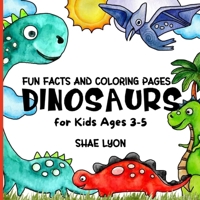 Dinosaurs: First Educational Colouring Book for Toddlers; with loads of Info's about Children's Prehistoric Reptiles Friends 1915005663 Book Cover